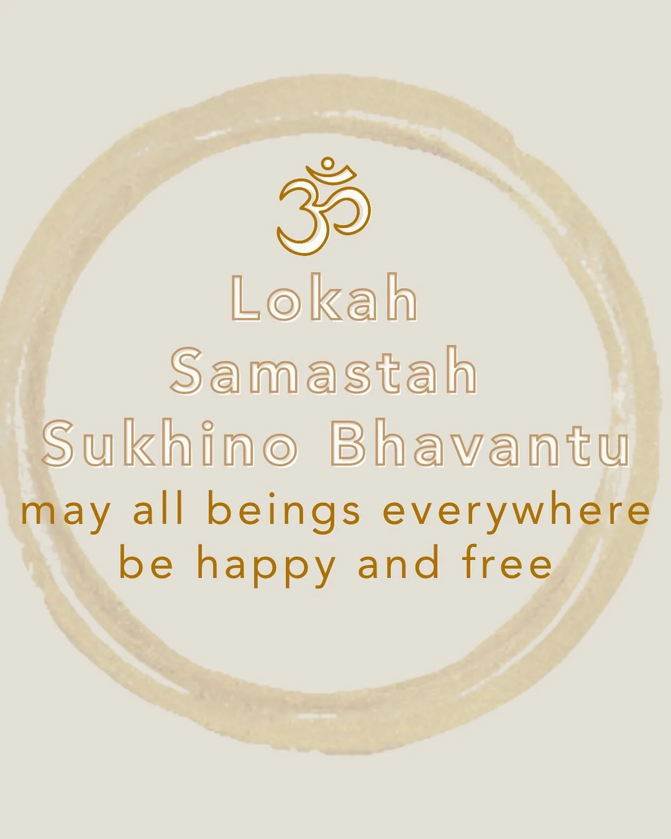 The mantra &ldquo;Lokah samastah sukhino bhavantu&rdquo; translates to &ldquo;may all beings everywhere be happy and free&rdquo;✨

This ancient chant is powerful in encouraging compassion and unity for the well being of all beings💗