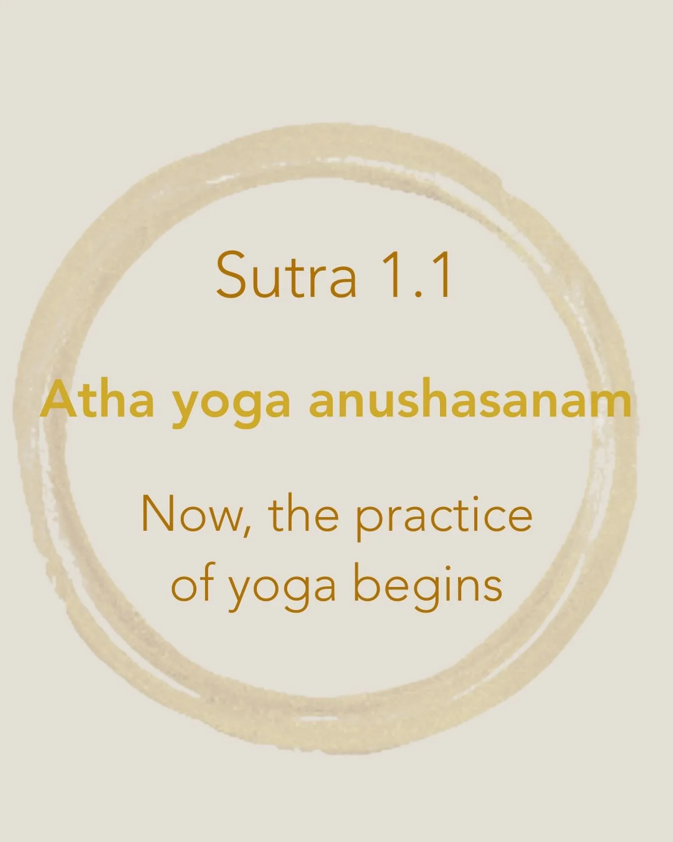 In Patanjali&rsquo;s yoga sutras, the first sutra 1.1 is &ldquo;atha yoga anushasanam&rdquo;✨

Atha translates to mean now.

Now your yoga practice begins, encouraging you to be fully present from this point on.