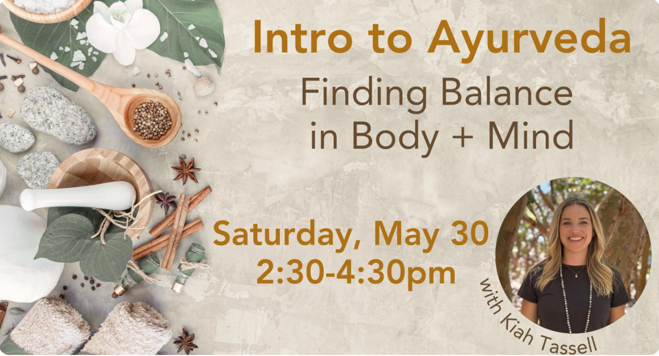 Intro to Ayurveda with Kiah Tassell