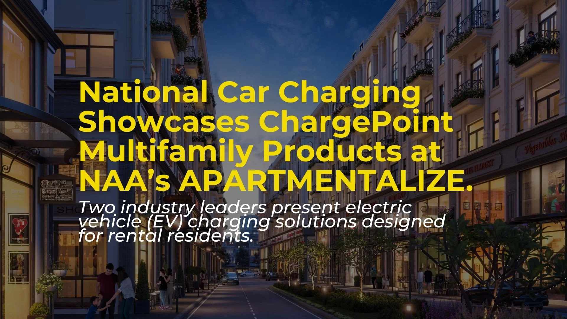 NCC Exclusively Showcases ChargePoint Multifamily Products  at NAA’s APARTMENTALIZE.