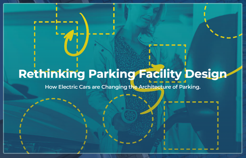 Rethinking Parking Facility Design. 