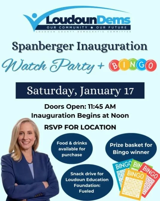 Join the Loudoun Democrats for a Spanberger Inauguration Watch Party + Bingo as we come together to watch the inauguration, connect as a community, and support local students.

Doors open at 11:45 AM, with the inauguration beginning at noon. We&rsquo