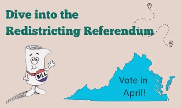 Interested in the Redistricting Referendum and want to learn more?

Red, Wine and Blue is hosting a deep dive into the ins and outs of our upcoming election with our own Del. David Reid on March 8th! Sign Up: https://redwineblue.controlshift.app/even