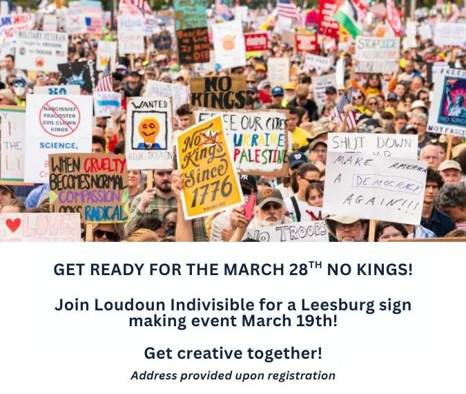 Make big beautiful signs for Loudoun Indivisible NO KINGS 3, Mar 28!

Come enjoy our community sign making event! Hang with like-minded people, and be a force for POSITIVE CHANGE!

We'll bring the posterboard and some supplies, but please bring whate