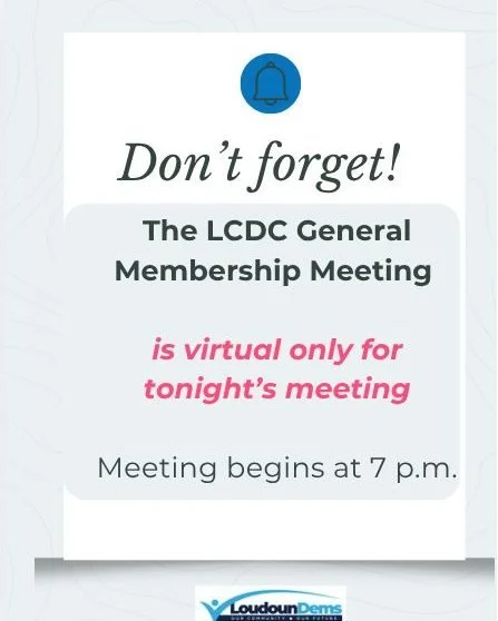 We hope you join us tonight!
LCDC General Membership Meeting (virtual only for July 2nd)
Thursday, July 2&middot;7:00 &ndash; 9:00pm
Sign up to attend virtually: 
https://www.mobilize.us/loudouncountydemocraticcommittee/event/782142/
