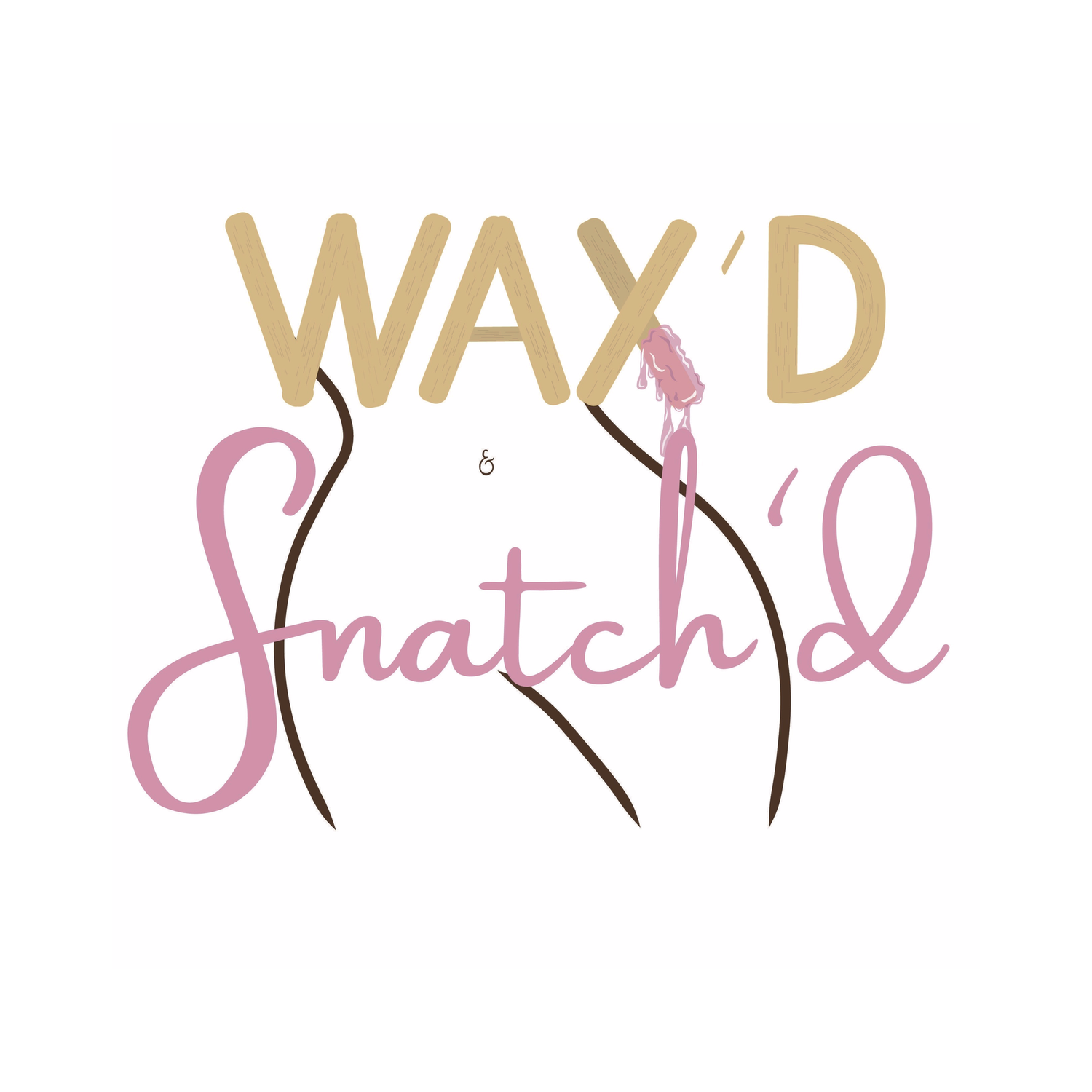 Wax&#39;d &amp; Snatch&#39;d