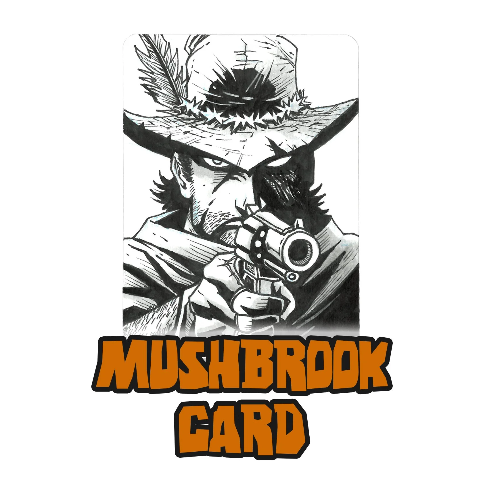 Mushbrook Deadeye Sketch Card