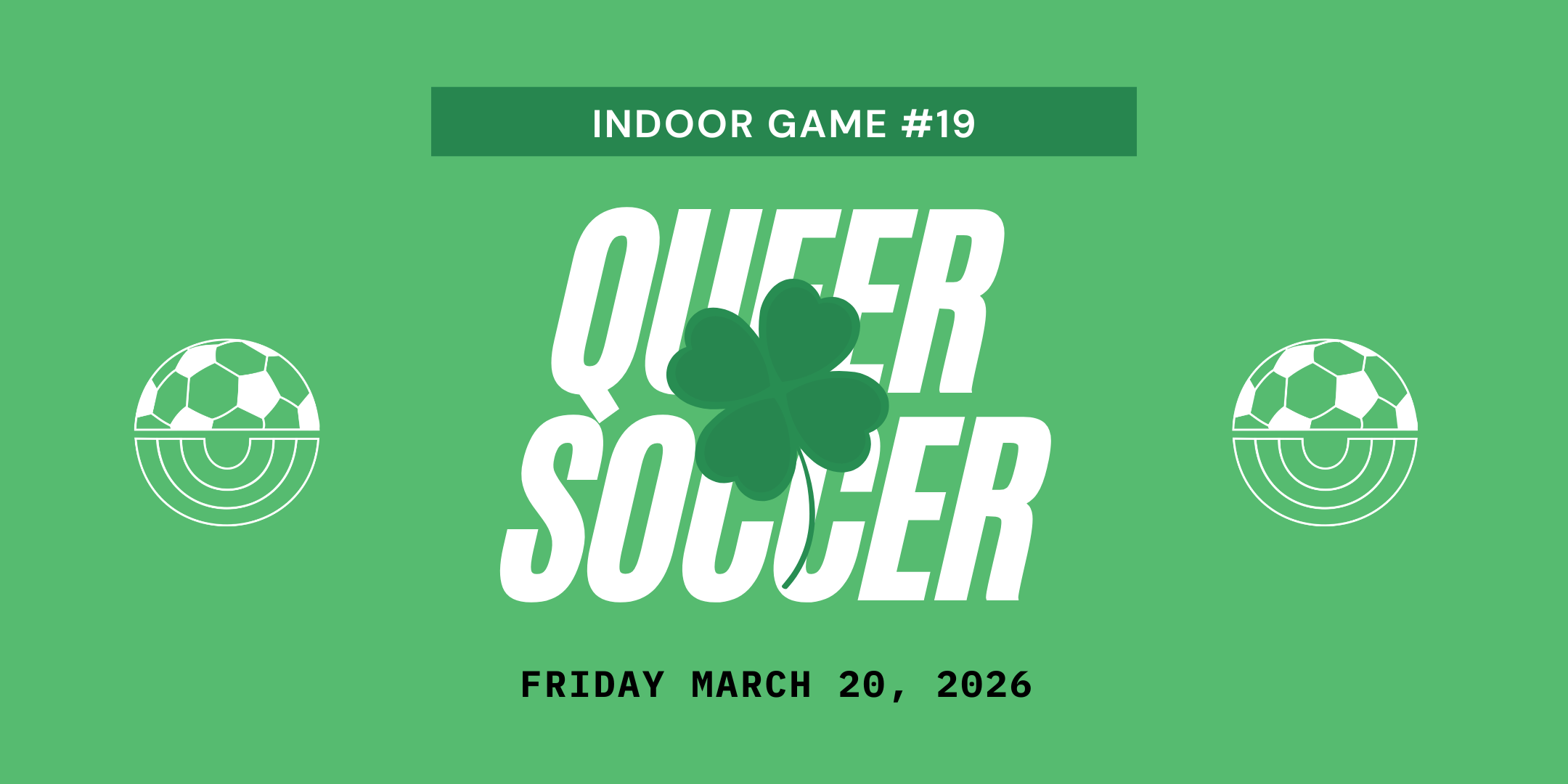 Queer Soccer Indoor Game #19 (March 20)