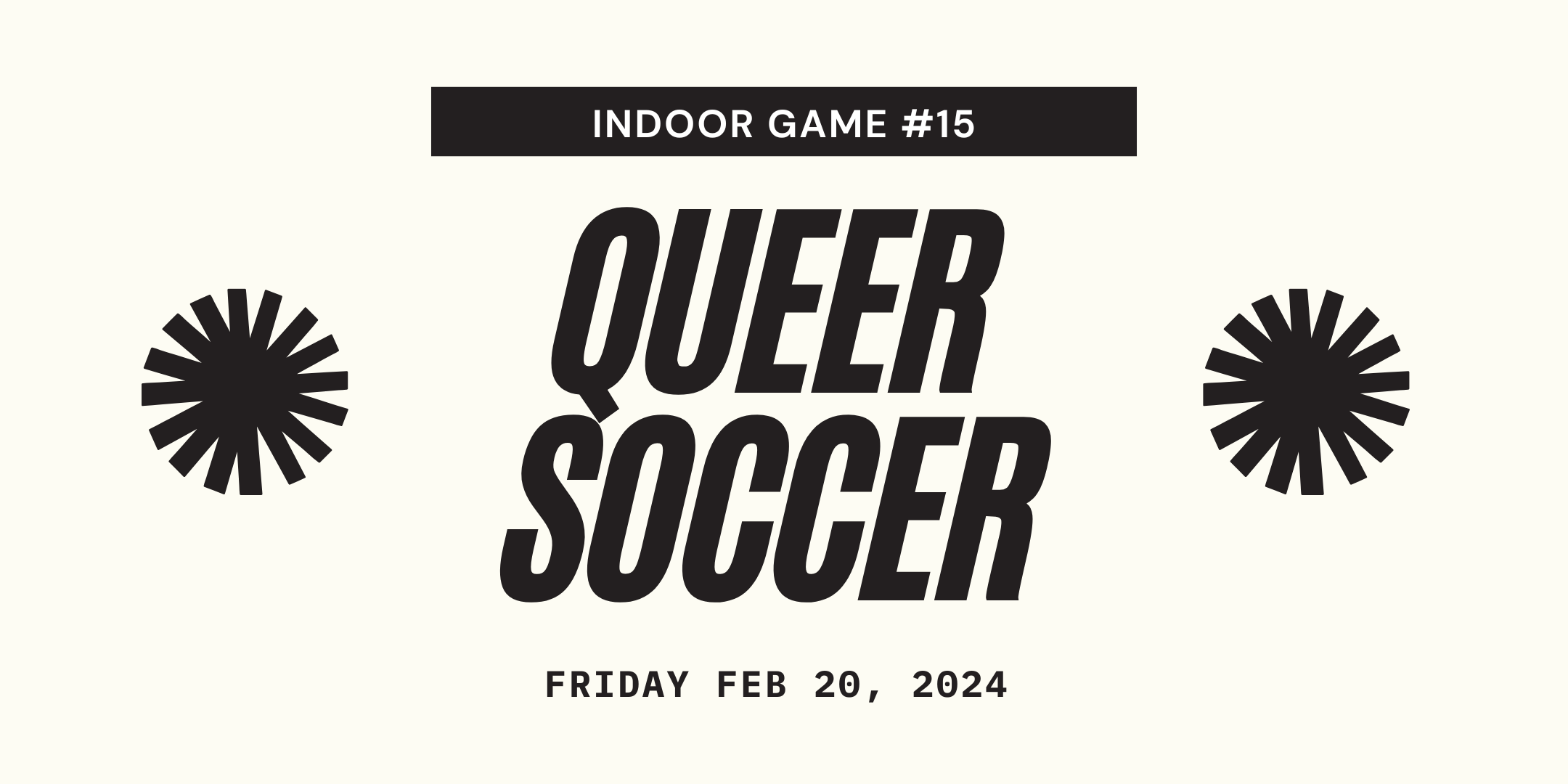 Queer Soccer Indoor Game #15 (Feb 20)