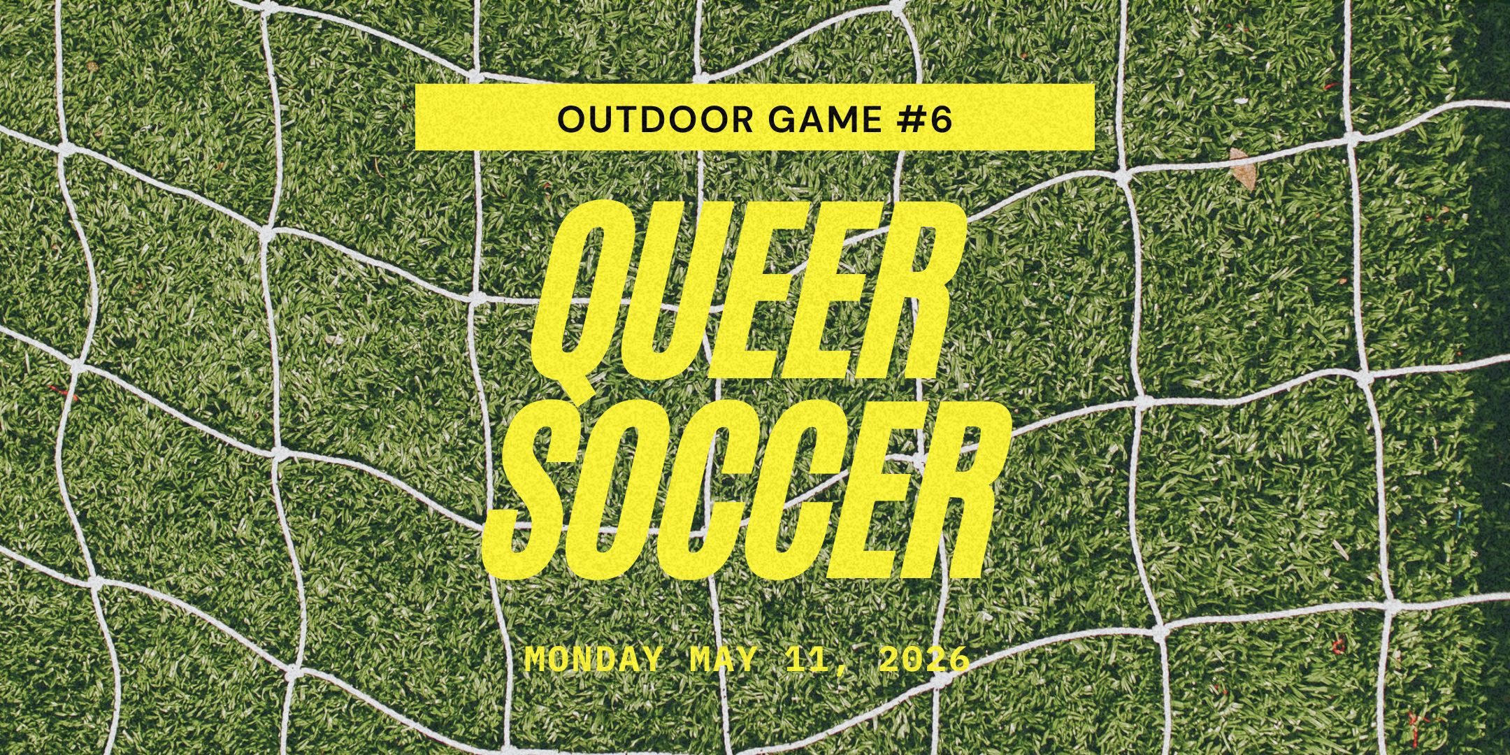 Queer Soccer Outdoor Game #6 (May 11)