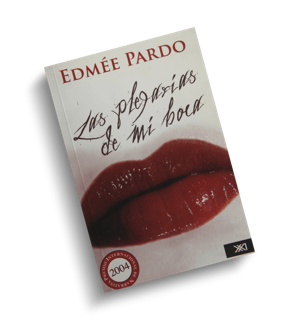 Portada del libro Las plegarias de mi boca de Edmée Pardo.