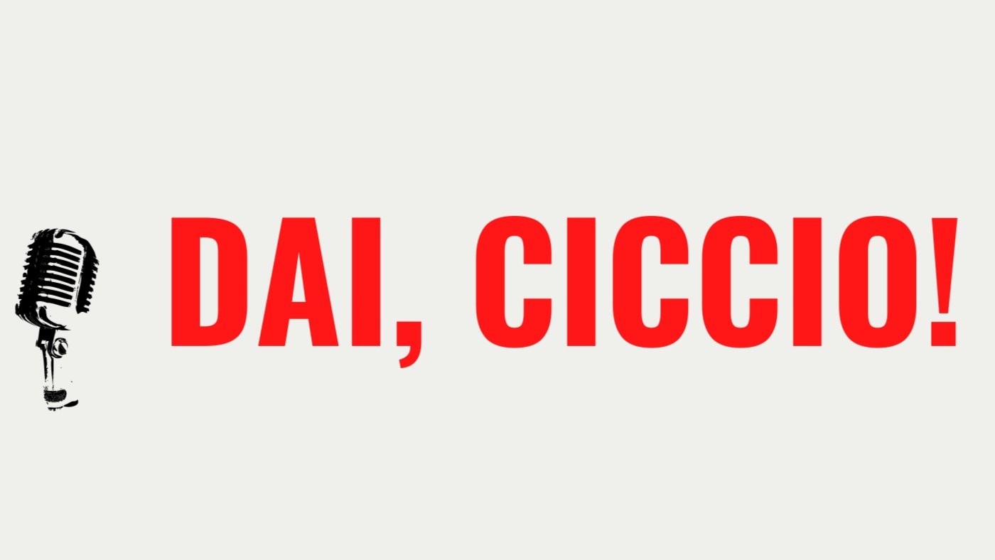 Dai, Ciccio!