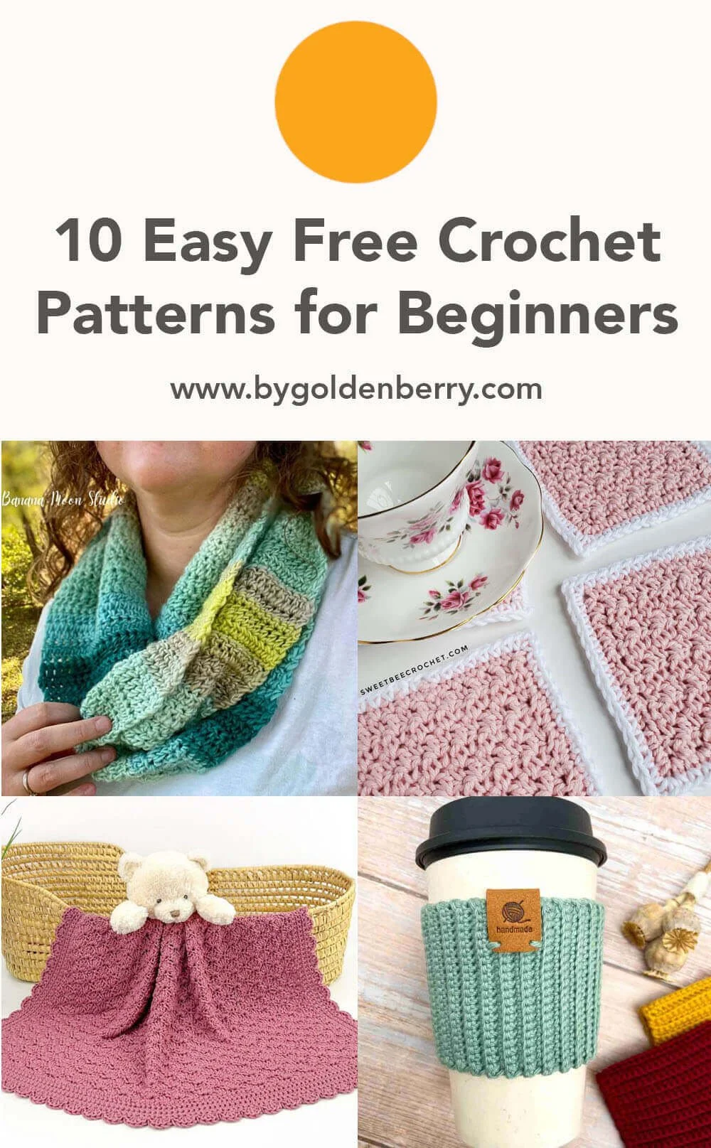 A grid of four images from top left to bottom right; a green infinity scarf, white and pink square coasters, a dusty pink baby blanket and a light teal cup cozy. Above, dark grey text on white reads "10 Easy Free Crochet Patterns for Beginners"