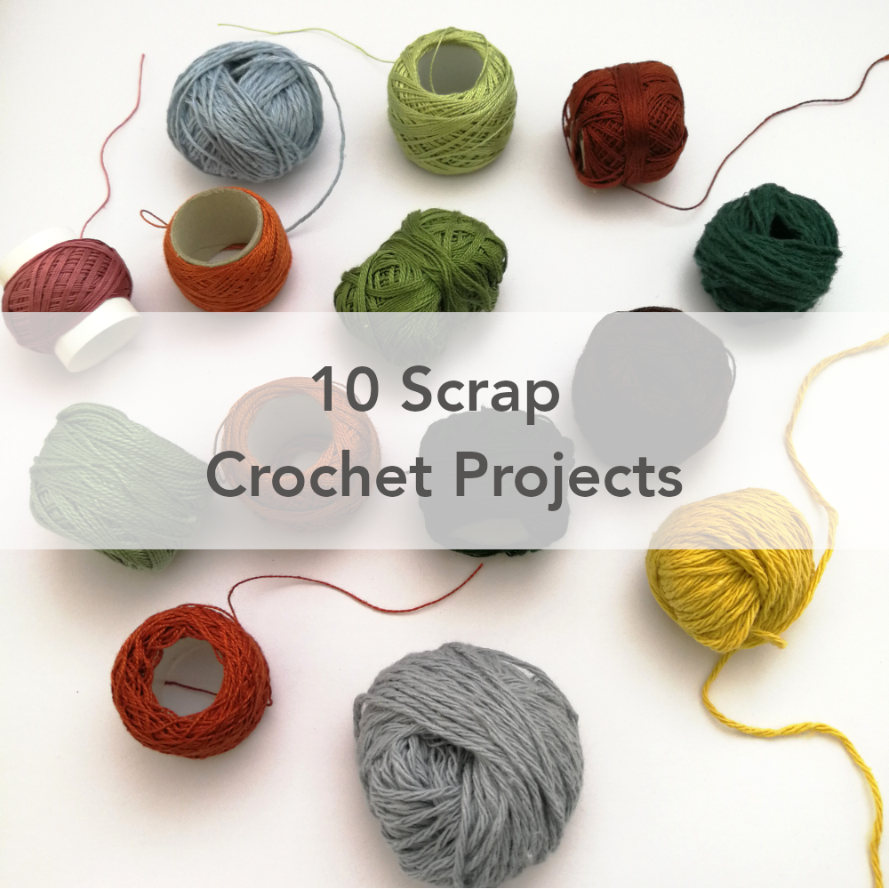 10 Scrap Crochet Projects