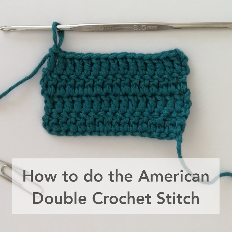 How to do the American Double Crochet Stitch or UK Treble Crochet