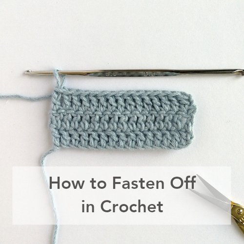 How to Fasten Off in Crochet - Tutorial Nine
