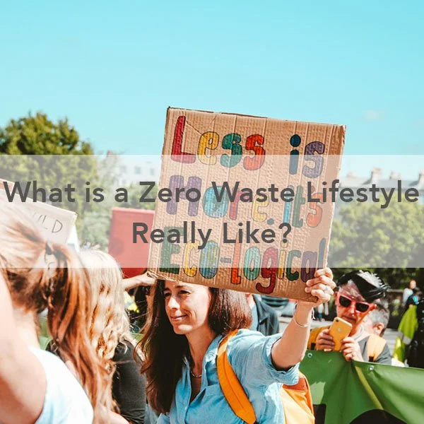 What is a Zero Waste Lifestyle Really Like?