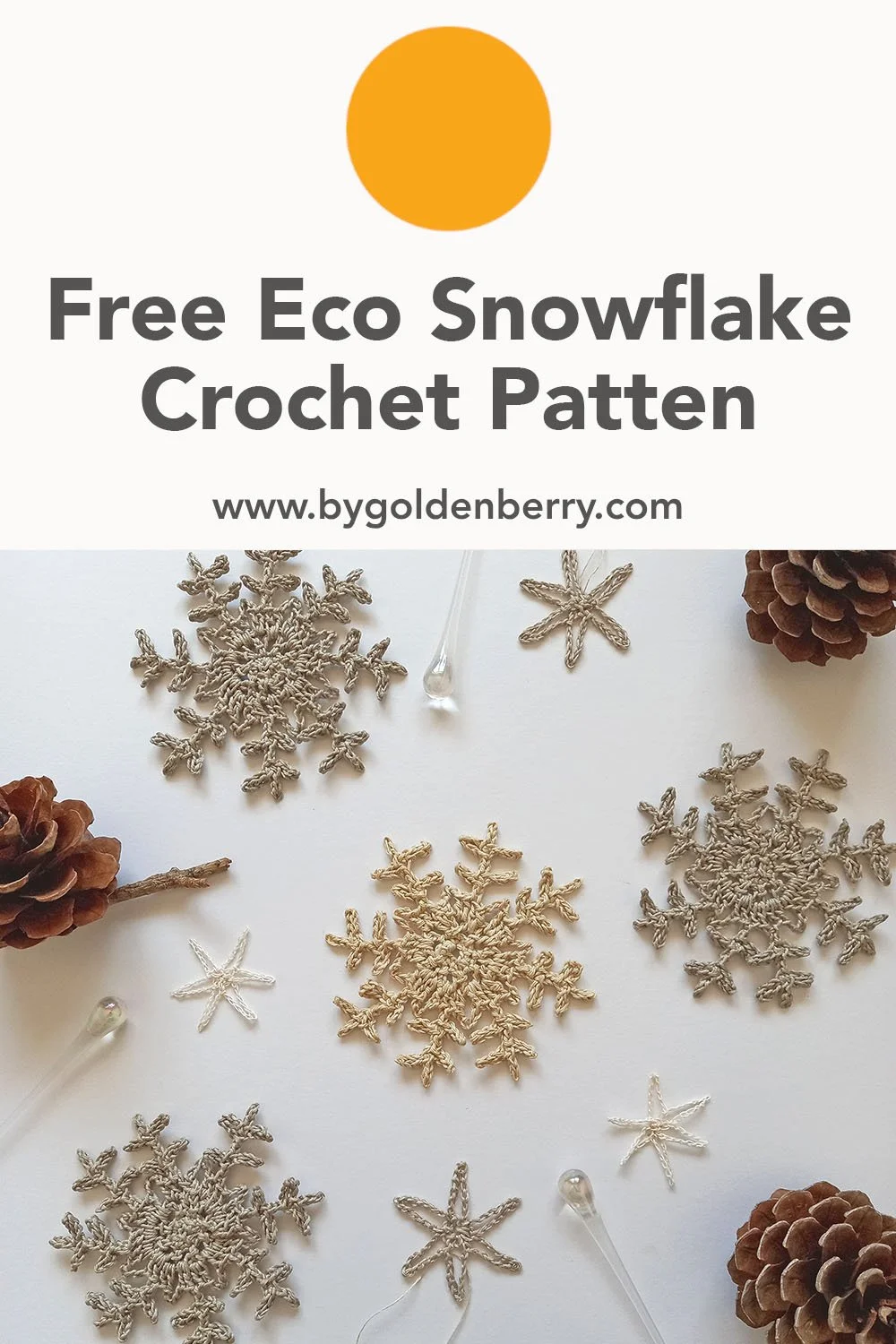 A group of neutral coloured, crocheted snowflakes are sat on a white surface. They have an octagonal centre with 8 pointed dendrites. Above the photo is dark grey text on white which reads "Free Eco Snowflake Crochet Pattern www.bygoldenberry.com"