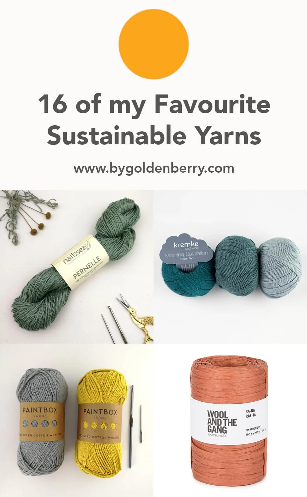A grid of four photos 2 x 2 of eco friendly yarns in various colours, green, cyan, yellow, grey and salmon.  Above is dark grey text on white that reads "16 of my Favourite Sustainable Yarns www.bygoldenberry.com"
