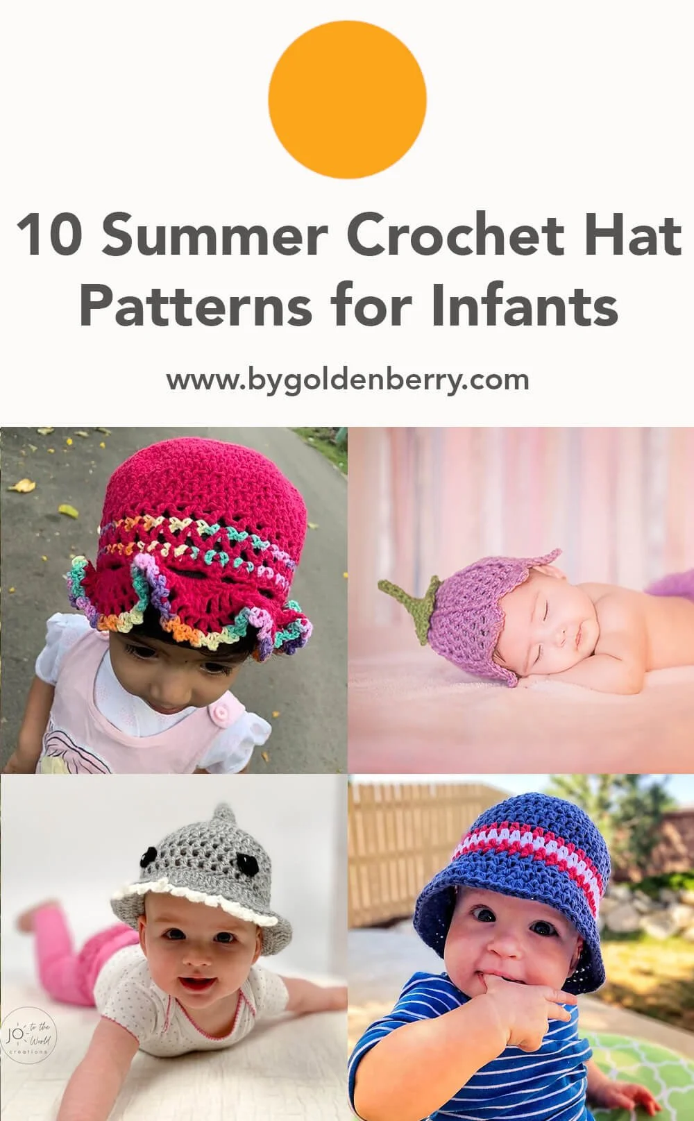A 2x2 grid of 4 images showing infants wearing summer crocheted hats in varying colours and shapes. Above the photo is dark grey text on white that reads "10 Summer Crochet Hat Patterns for Infants www.bygoldenberry.com"