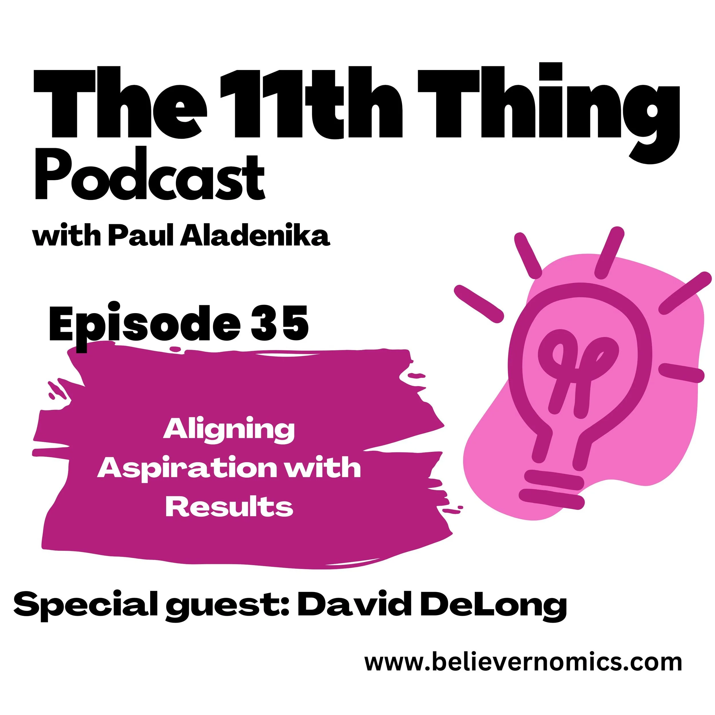 Aligning aspiration with results with special guest David DeLong
