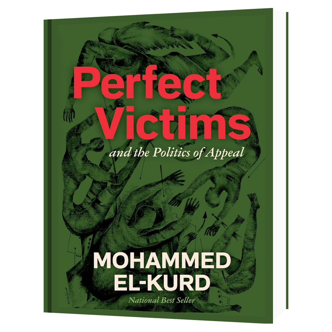 Perfect Victims: and the Politics of Appeal by Mohammed El-Kurd