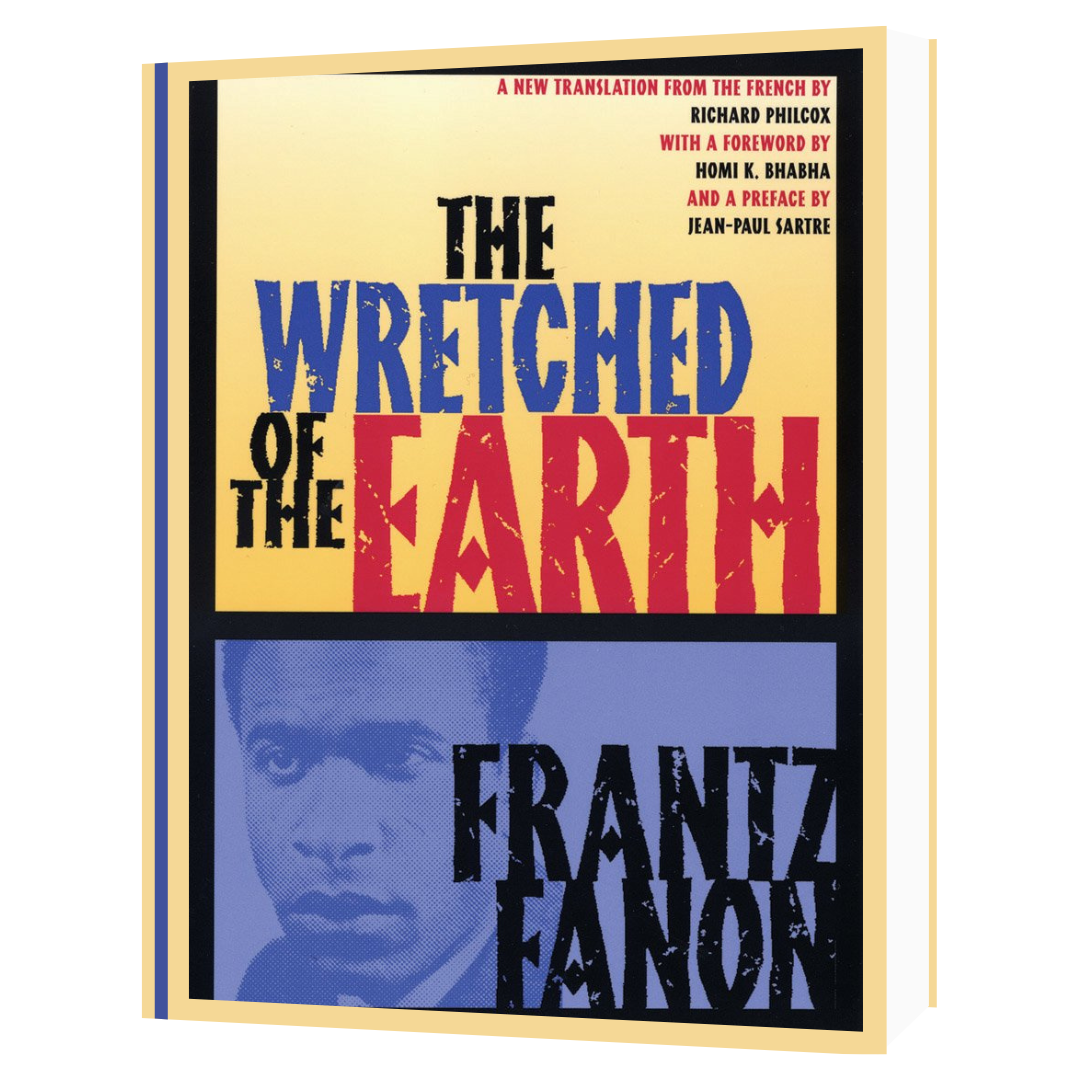 The Wretched Of The Earth by Frantz Fanon