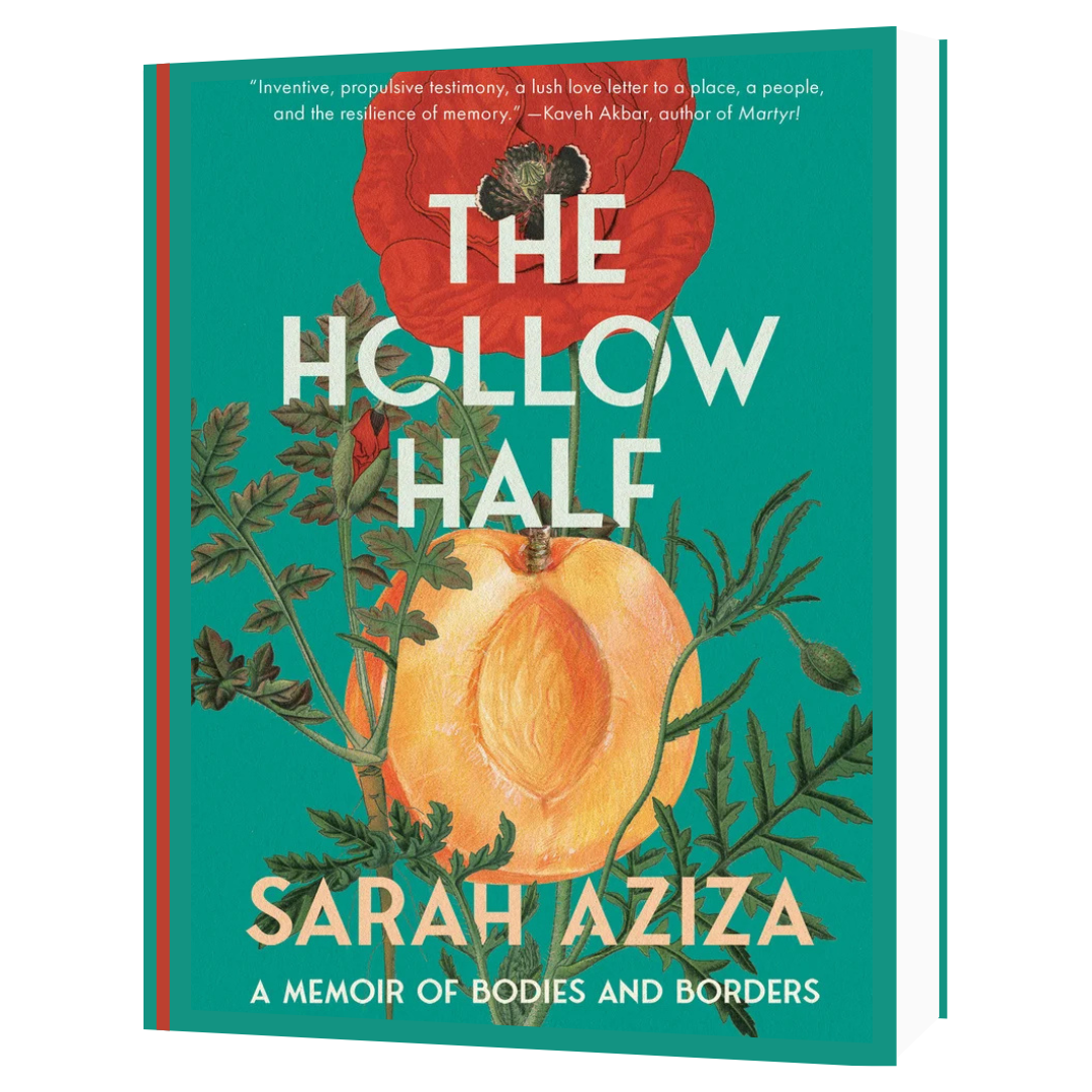 The Hollow Half: A Memoir of Bodies and Borders by Sarah Aziza