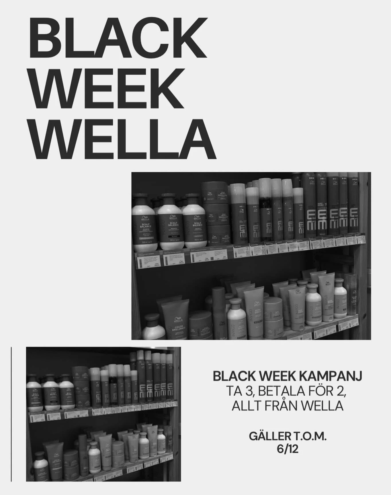 BLACK WEEK SALE, nu erbjuder vi er 3 f&ouml;r 2 p&aring; samtliga produkter fr&aring;n Wella. Varmt v&auml;lkomna in och fynda!🤍🖤