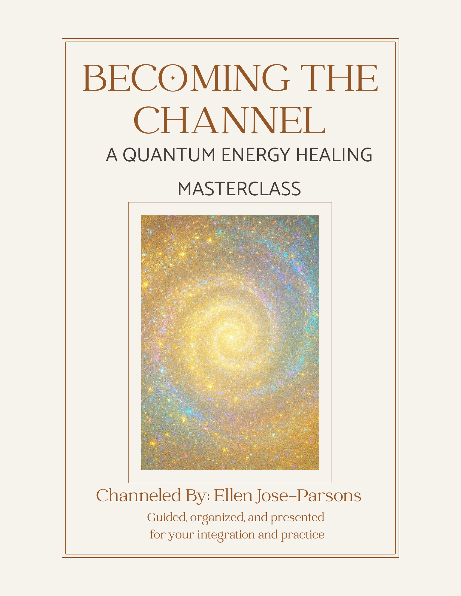 Becoming The Channel: Quantum Energy Healing Masterclass