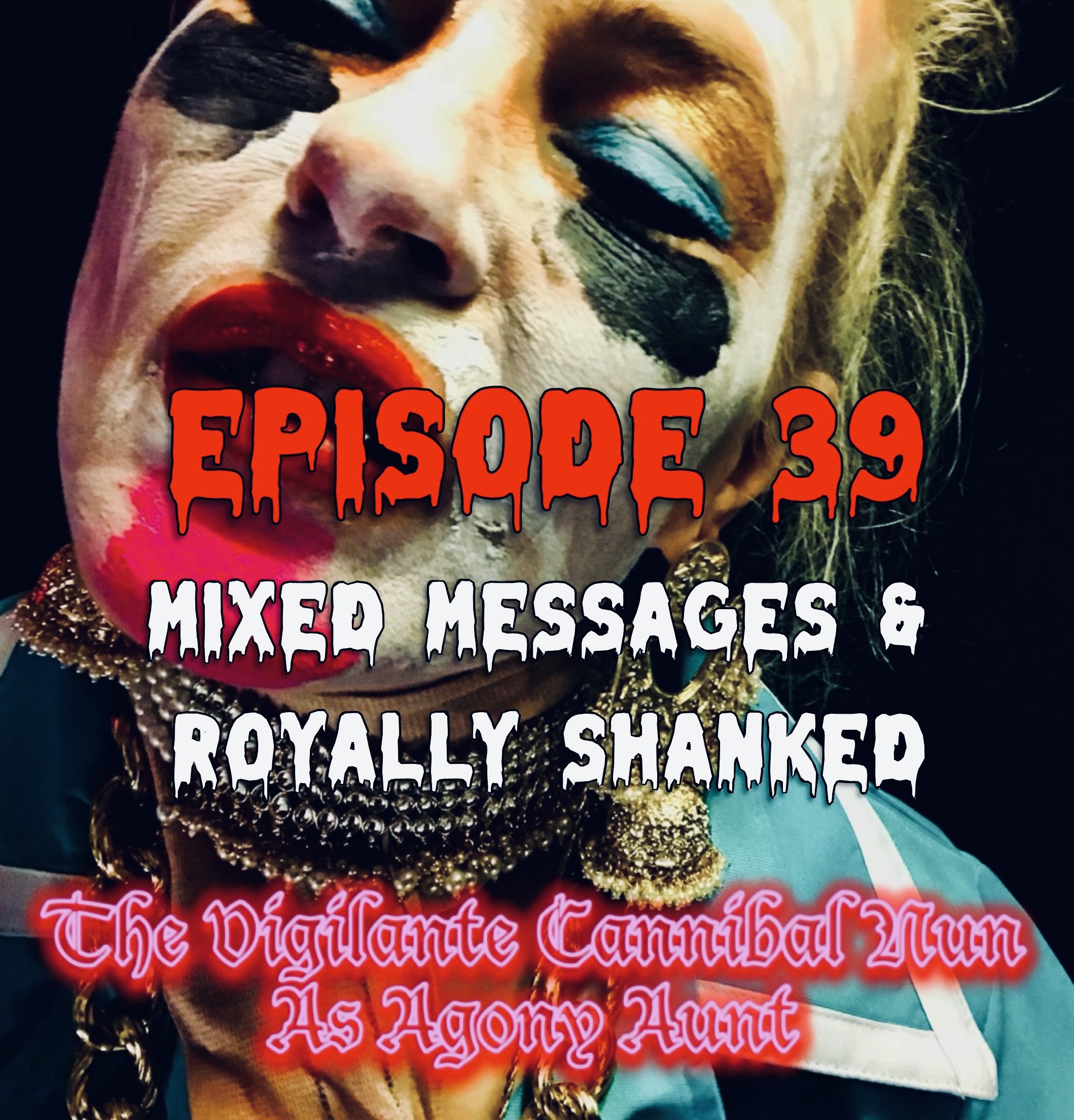 Episode 39: Mixed Messages & Royally Shanked
