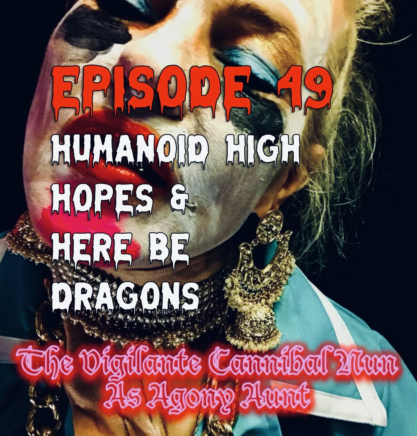 Episode 49: Humanoid High Hopes & Here Be Dragons Episode 49: Humanoid High Hopes & Here Be Dragons