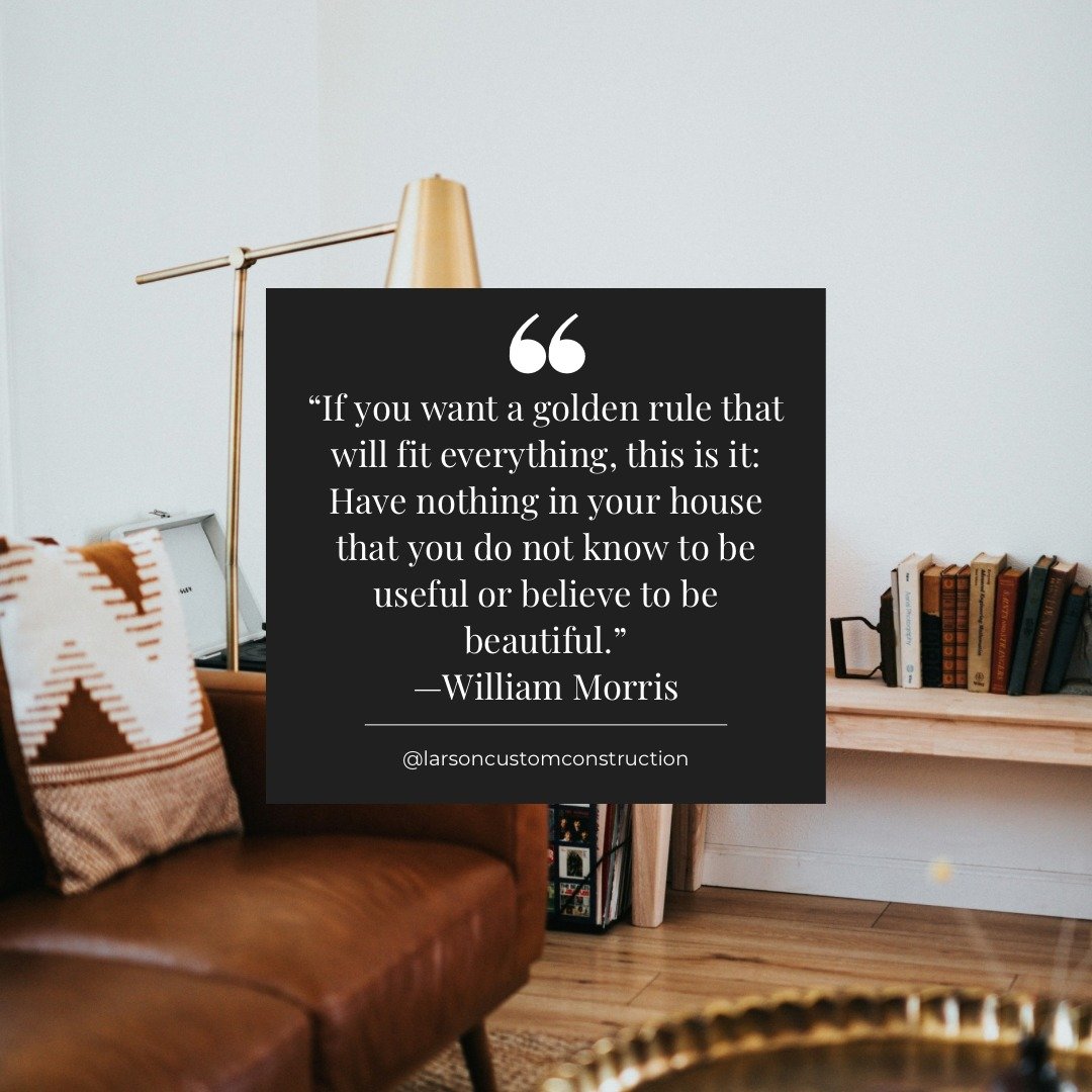 This quote speaks volumes in how to make your house your home. Keep only what you need so that you're not stressing over useless clutter, and retain only the items and decorations that make YOUR heart sing. ✨ 

#luxeathome #luxuryinteriors #maketimef