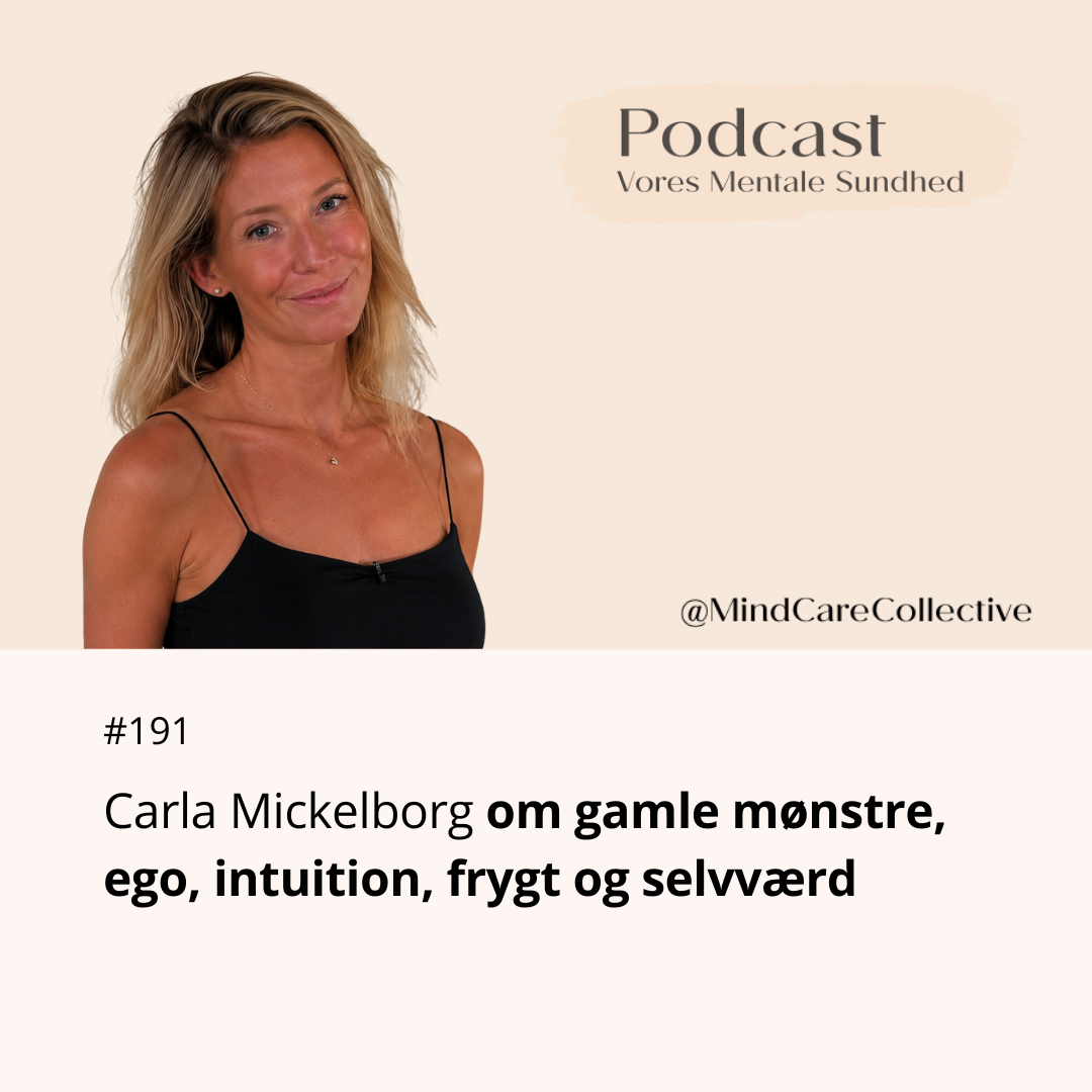 Carla Mickelborg om gamle mønstre, ego, intuition, frygt og selvværd