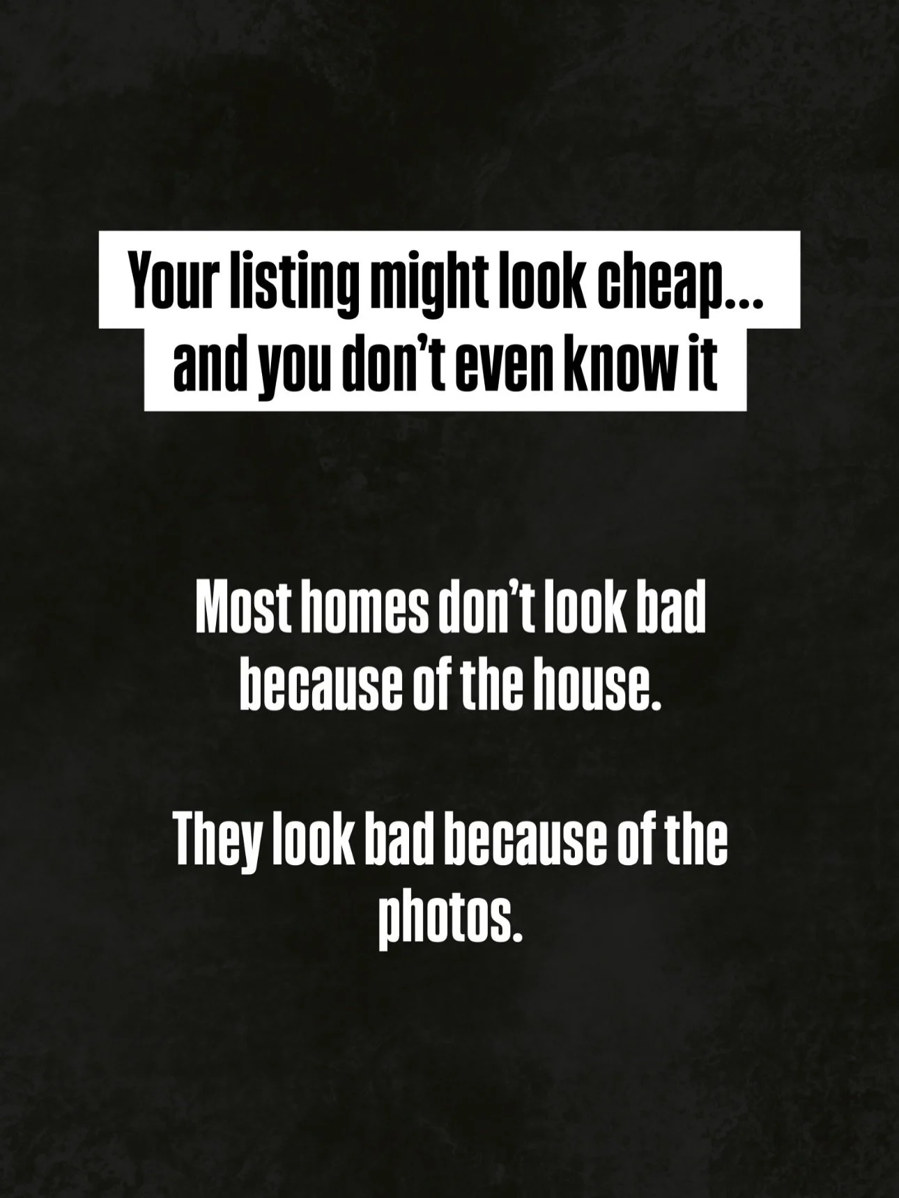 Good photos make or break your listings, no matter the price

Presentation is key in the era of short attention spans.