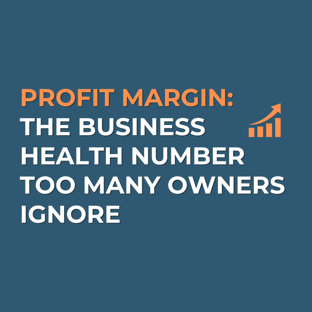 Profit Margin: The Business Health Number Too Many Owners Ignore
