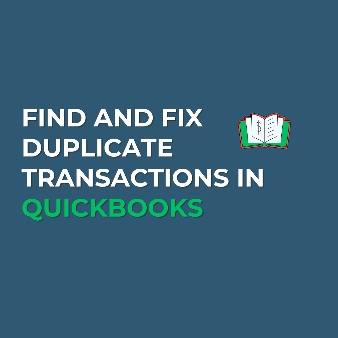 How to Find and Fix Duplicate Transactions in QuickBooks