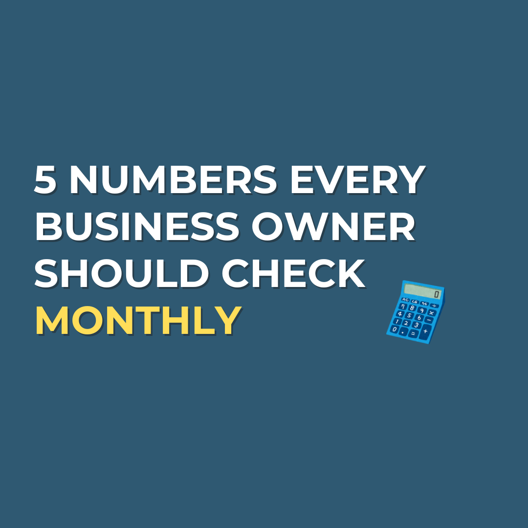 The 5 Numbers Every Business Owner Should Check Monthly