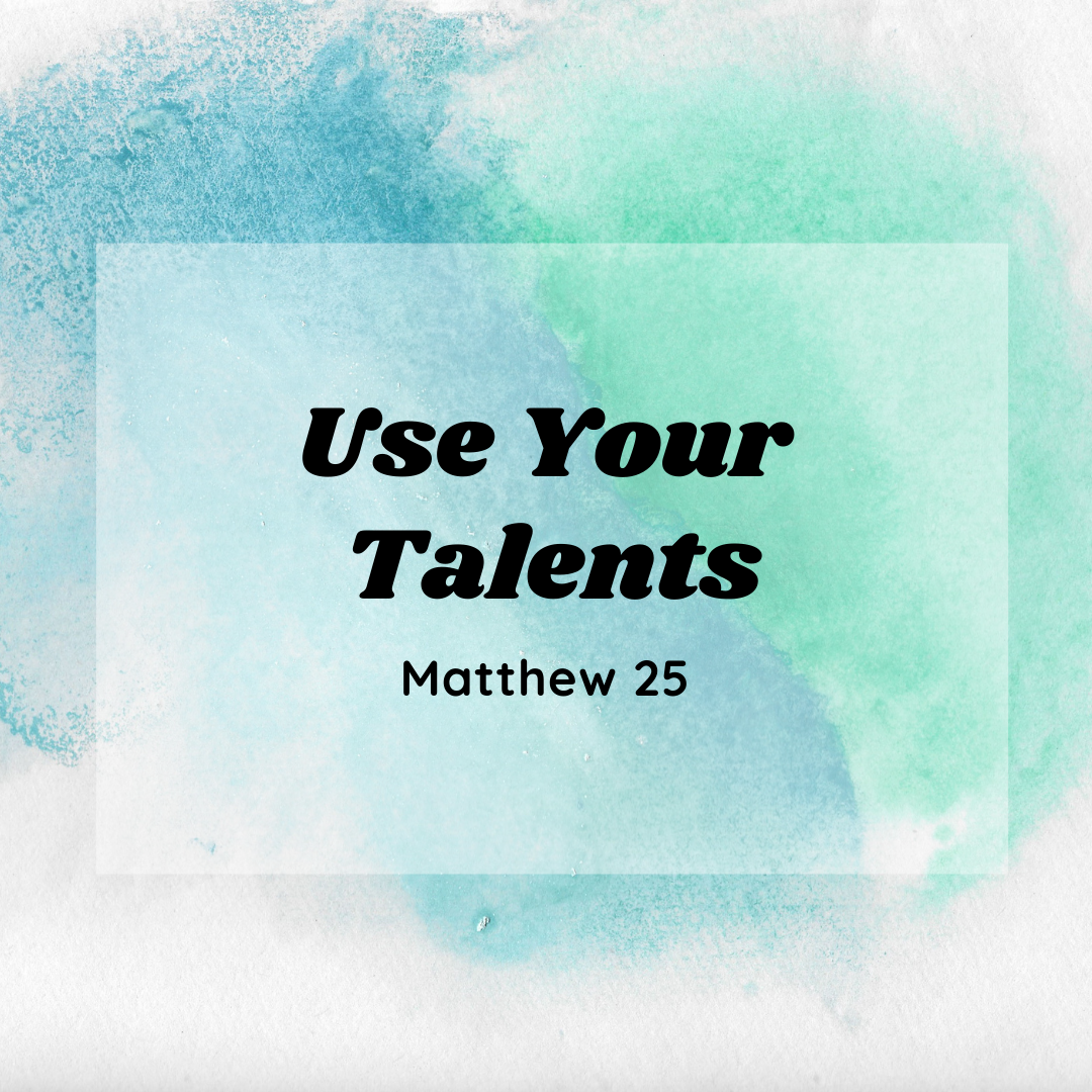 Use Your Talents