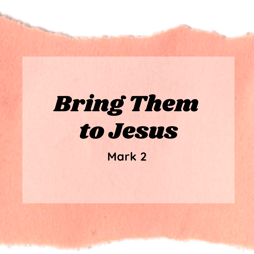 Bring Them to Jesus
