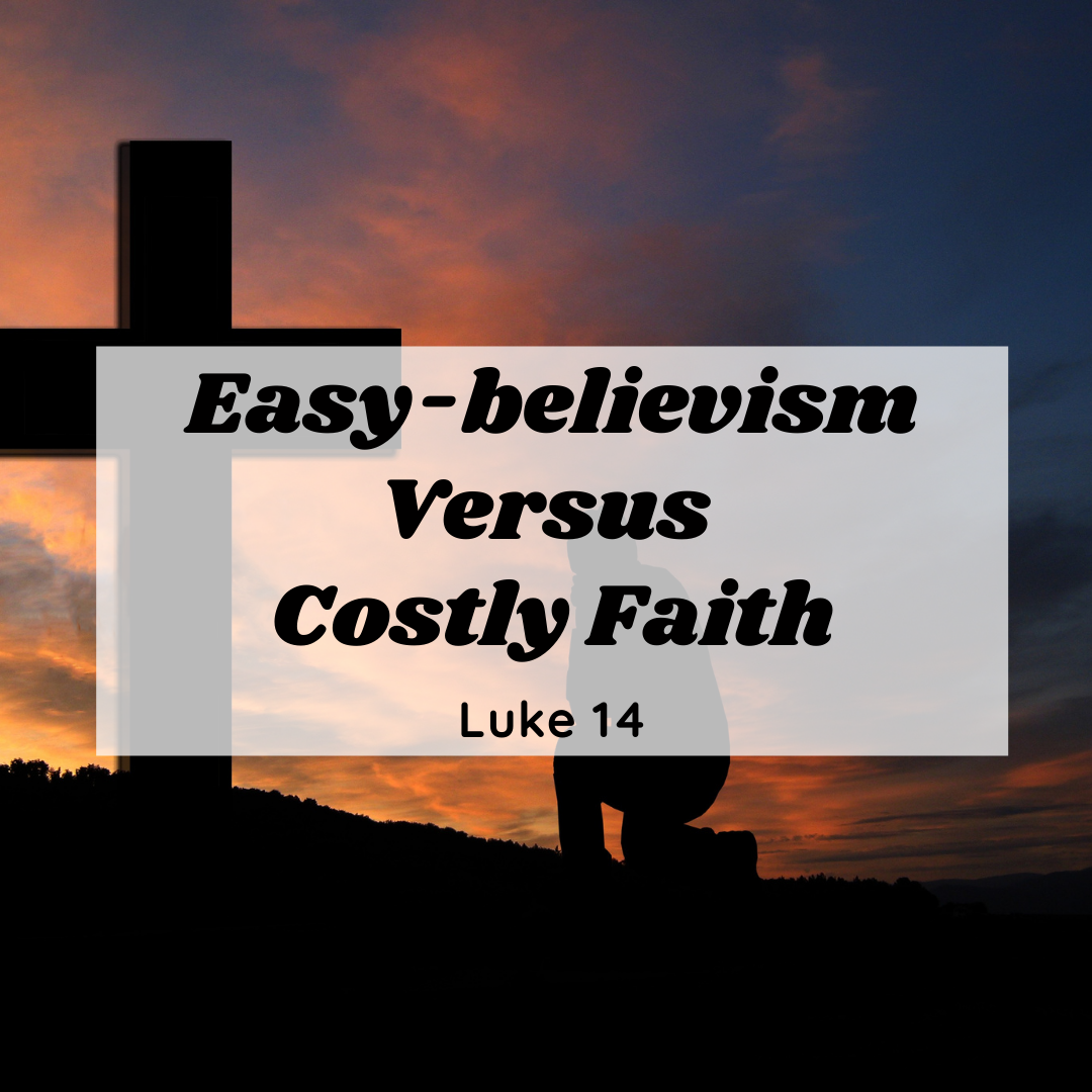 Easy-Believism Versus Costly Faith