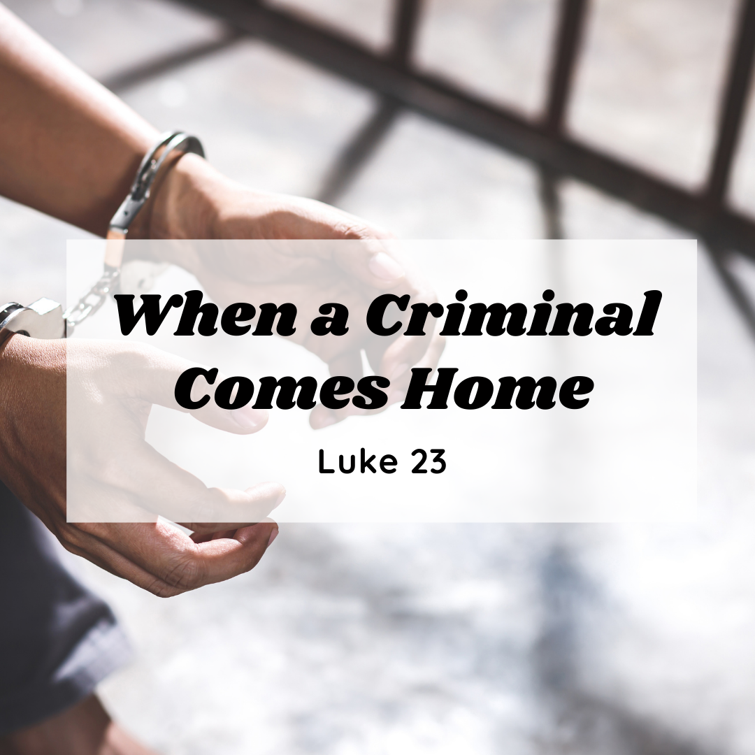 When a Criminal Comes Home