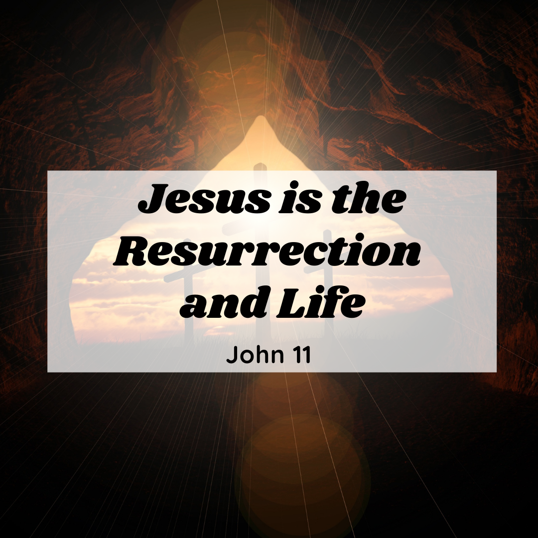 Jesus is the Resurrection and the Life