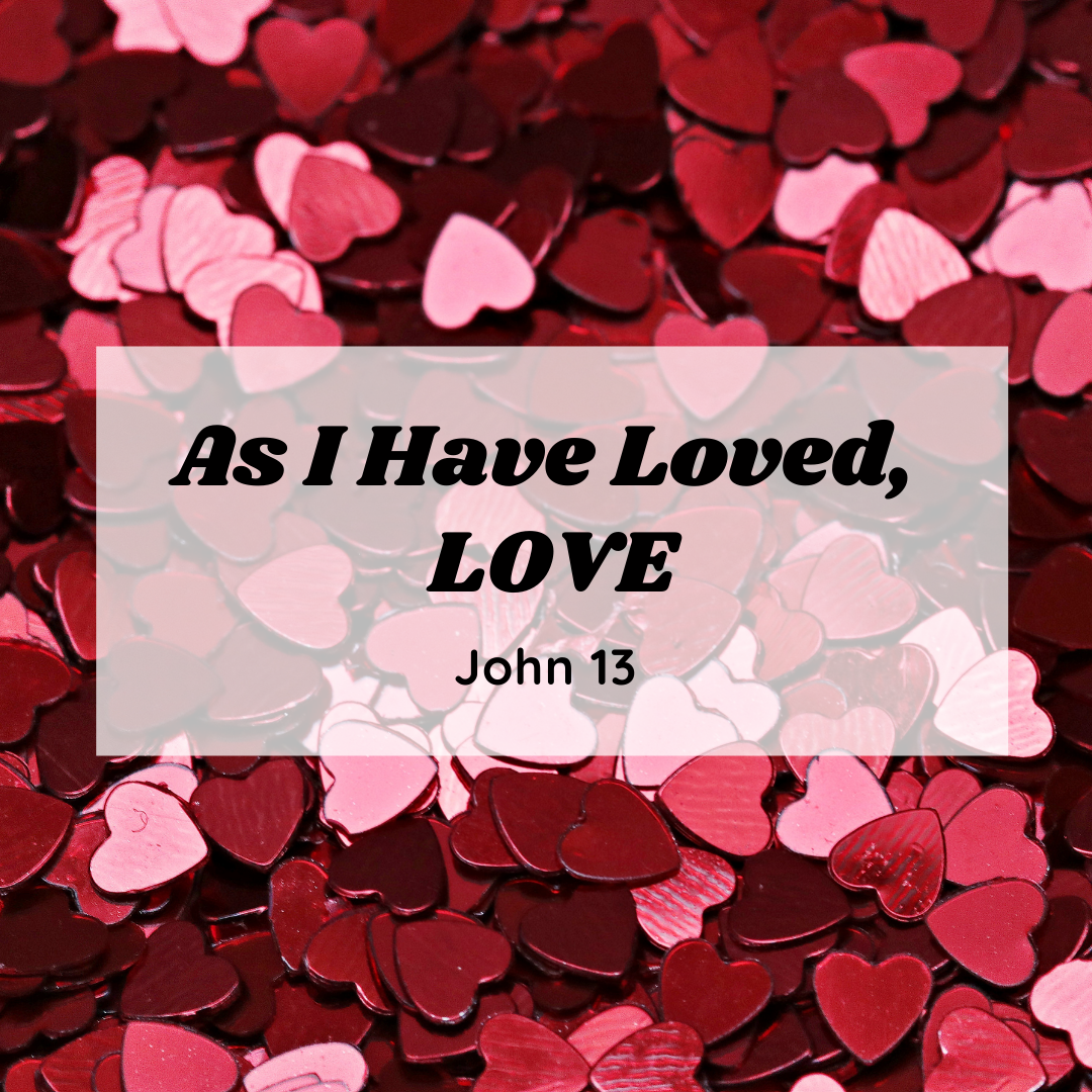 As I Have Loved, LOVE