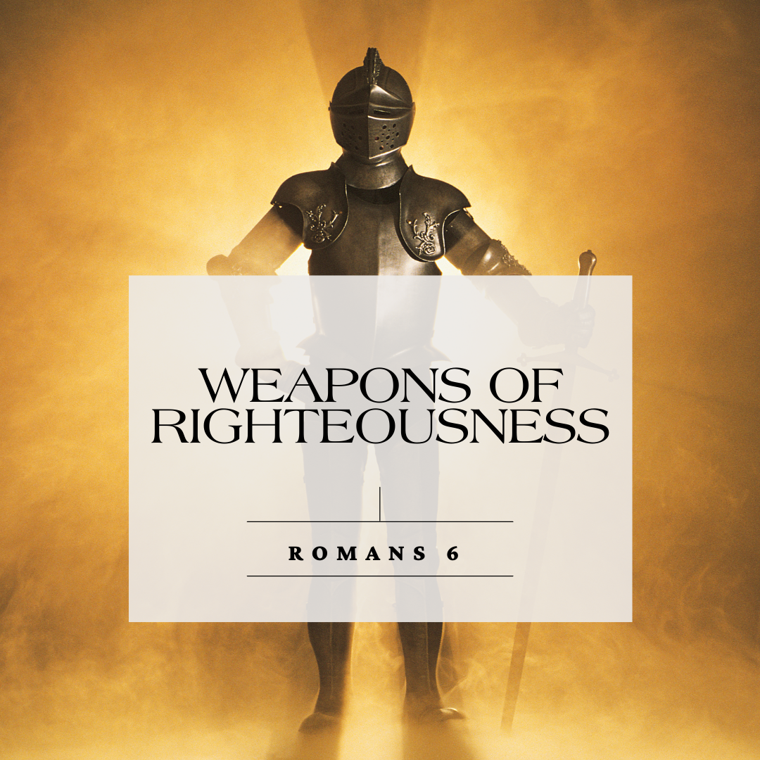 Weapons of Righteousness