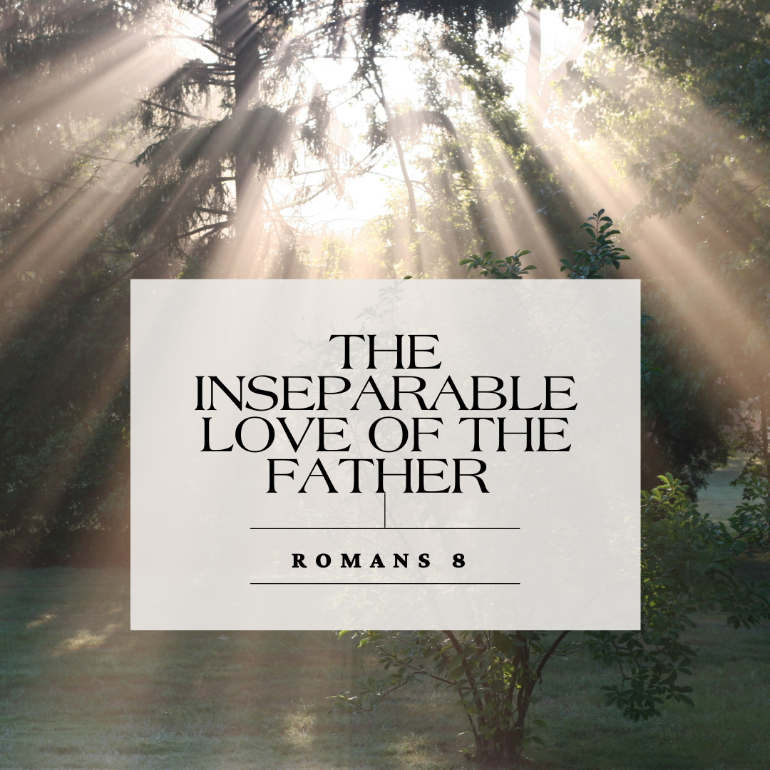 The Inseparable Love of the Father