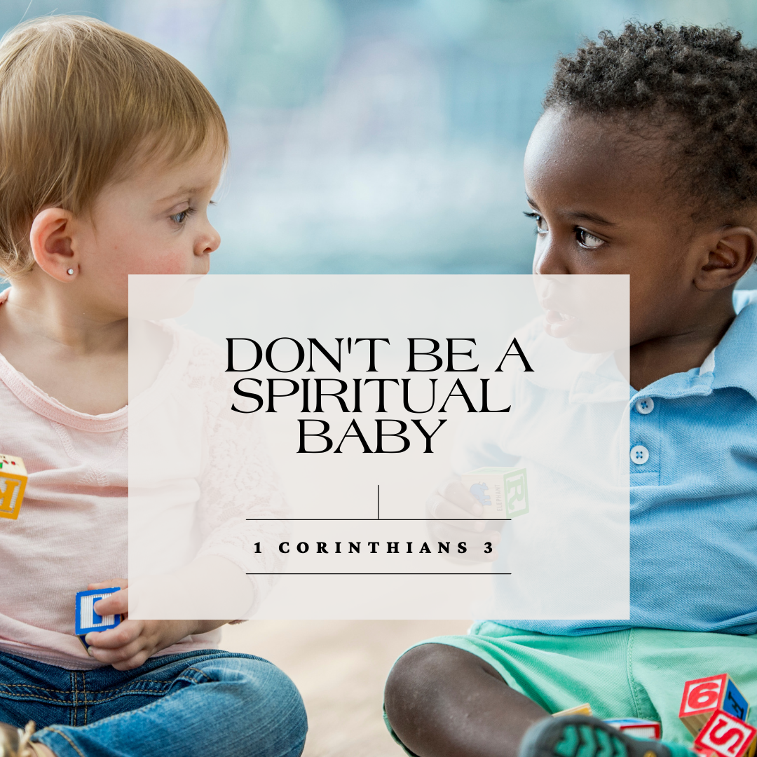 Don’t Be A Spiritual Baby