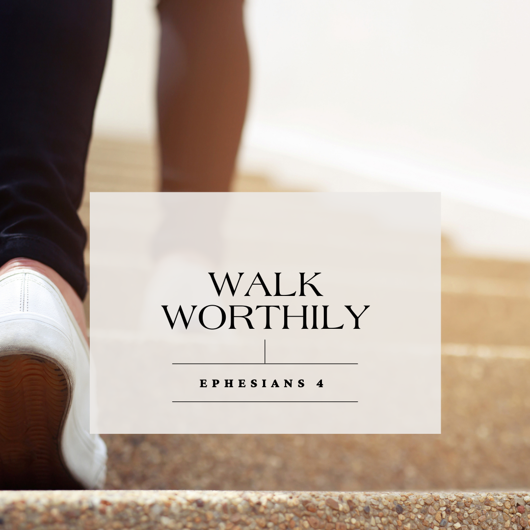 Walk Worthily