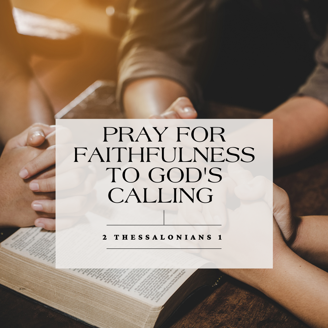 Pray for Faithfulness to God’s Calling