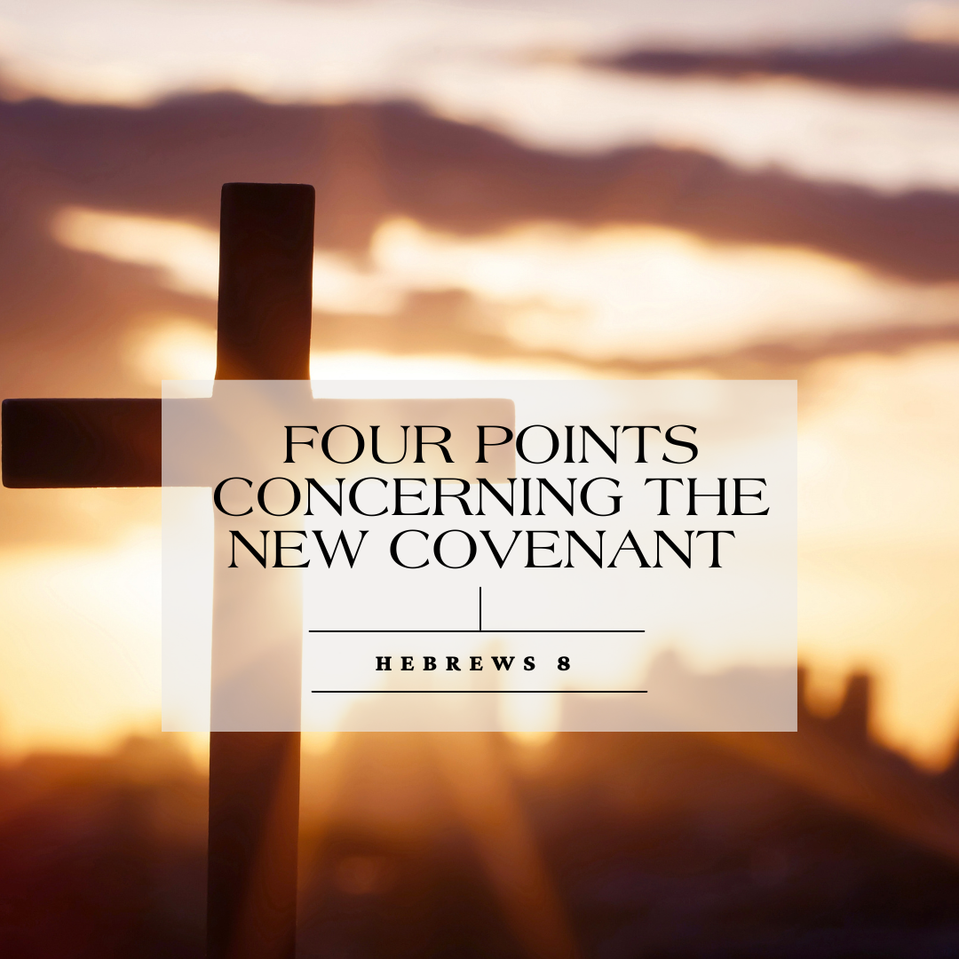 Four Point Concerning The New Covenant